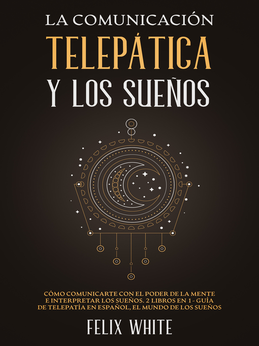 Title details for La Comunicación Telepática y los Sueños by Felix White - Available